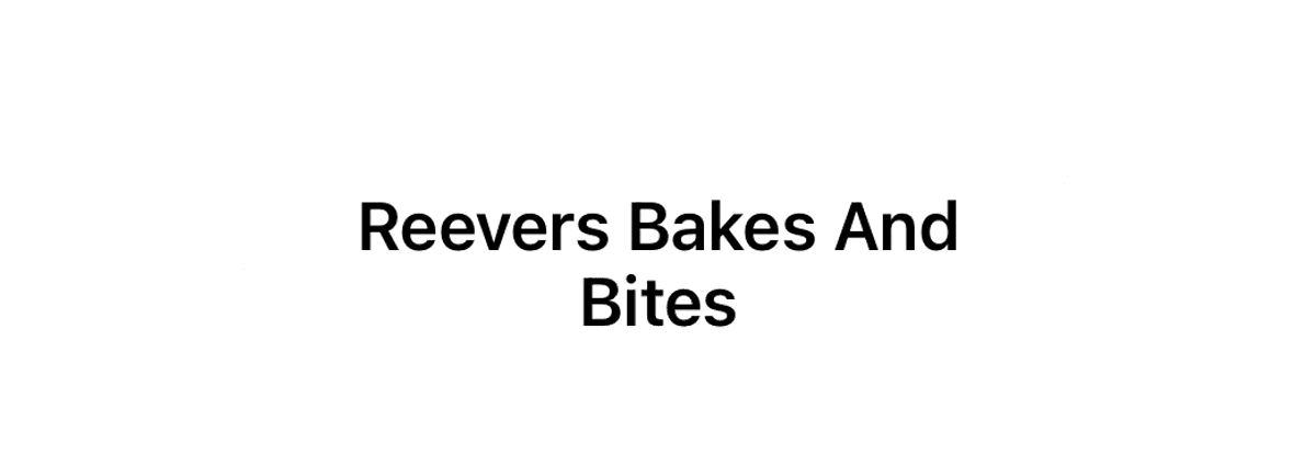 Reevers bakes and bites
